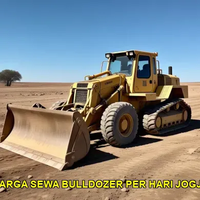 Faktor yang Mempengaruhi Harga Sewa Bulldozer Per Hari Jogja